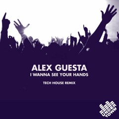 OUT NOW // Alex Guesta - I Wanna See Your Hands (Guesta Tech House)