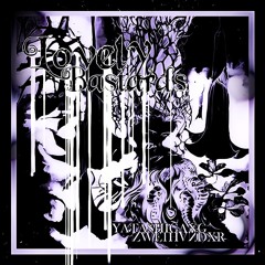 YATASHIGANG, ZWE1HVNDXR - LOVELY BASTARDS(LILLIE VIRGO XTRA REMIX)