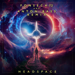 Headspace -(Fonseca 72 & Anton Bass Remix - Extended Edit)