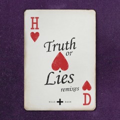 HILLS + DASH - Truth Or Lies (VIP Mix)