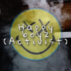 HAPPY BOYZ -Activist