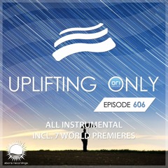 Uplifting Only 606 [All Instrumental] (Sept 19, 2024) {WORK IN PROGRESS}