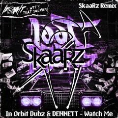 In Orbit Dubz & DENNETT - Watch Me (SkaaRz Remix)