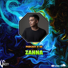 ZAHNA - Sincity Podcast # 46