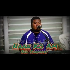 Naan Ko Am(Reggae cvr Bed Shamory)