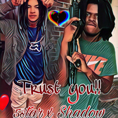5star ft shadow-Trust you