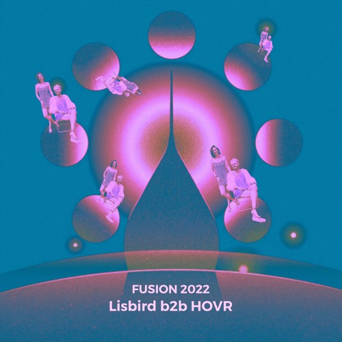 Lisbird b2b HOVR @ FUSION Räuber*innenhöhle // 2022