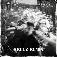 Fred Again.. & Baby Keem - Leavemealone (KREUZ Remix) [FREE DOWNLOAD]