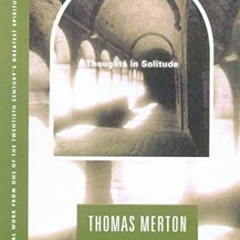 READ EBOOK 💗 Thoughts In Solitude by  Thomas Merton [EPUB KINDLE PDF EBOOK]