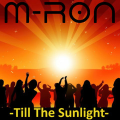 M-Ron -Till The Sunlight  (FREE DOWNLOAD)