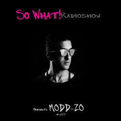 So What Radioshow 277/MODD-ZO