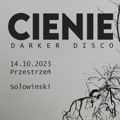 Solowinski @ CIENIE darker disco 14.10.23 Przestrzeń LDZ