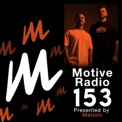 Motive Radio 153 - Presented by Matonii