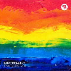 Matt Beazant - Paint A Picture [Déepalma Ibiza 2024]