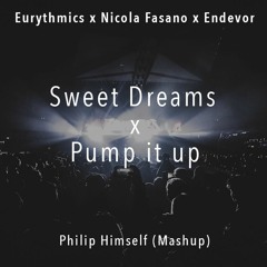 Sweet Dreams x Pump it up - Eurythmics x Nicola Fasano x Endor (Free Download)