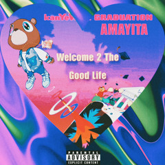 Welcome 2 The Good Life (Official Amayita Remix)