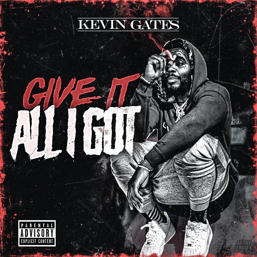 Stream Give It All I Got (Prod by Drumma Boy) by Kevin Gates