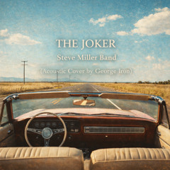 The Joker – Steve Miller Band (Acoustic Cover by George Iron)