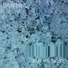 Vantra - Put Me First
