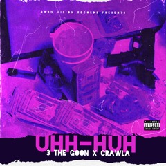 UH - HUH Feat. CRAWLA