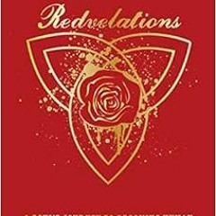 [ACCESS] PDF EBOOK EPUB KINDLE Redvelations: A Soul's Journey to Becoming Human by Se