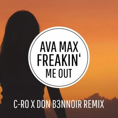 Ava Max - Freakin' me out (C-Ro x Don B3nnoir Remix)