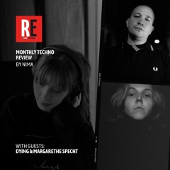 RE - MONTHLY TECHNO REVIEW EP 16 by NIMA with DYING & MARGARETHE SPECHT