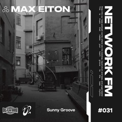 NETWORK wrld - MAX EITON – FM 031 | Dub