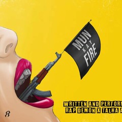 Mun Kay Fire - Rap Demon | Talha Anjum (Official Audio)(256k)