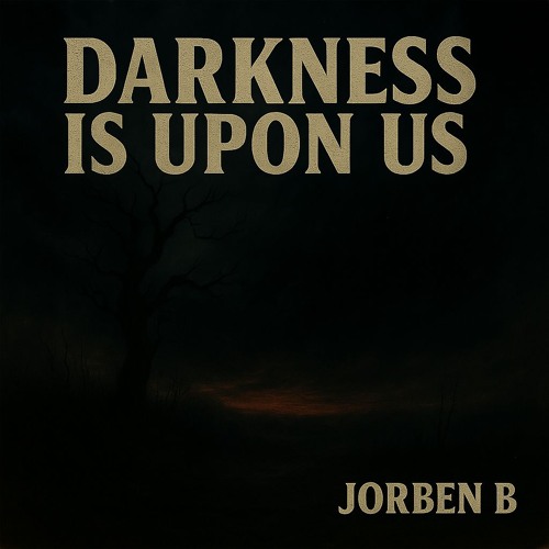 darkness is upon us