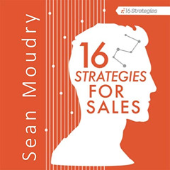 [View] PDF 💜 16 Strategies for Sales by  Sean Moudry,Trevor O'Hare,16 Strategies [EB