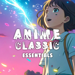 ROXY SOUND - Anime Classic Essentials