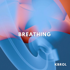 Breathing - Kbrol