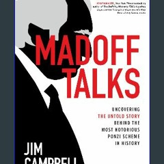 Download Ebook 🌟 Madoff Talks: Uncovering the Untold Story Behind the Most Notorious Ponzi Scheme