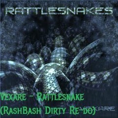 Vexare - Rattlesnake (Feat Alessia Cara) [RashBash Dirty Re - Do]