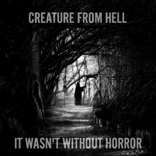 It Wasn't Without Horror