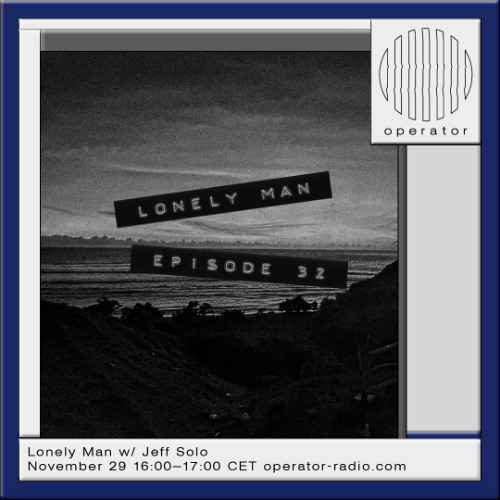 Operator - Lonely Man [32] - 29th November 2024