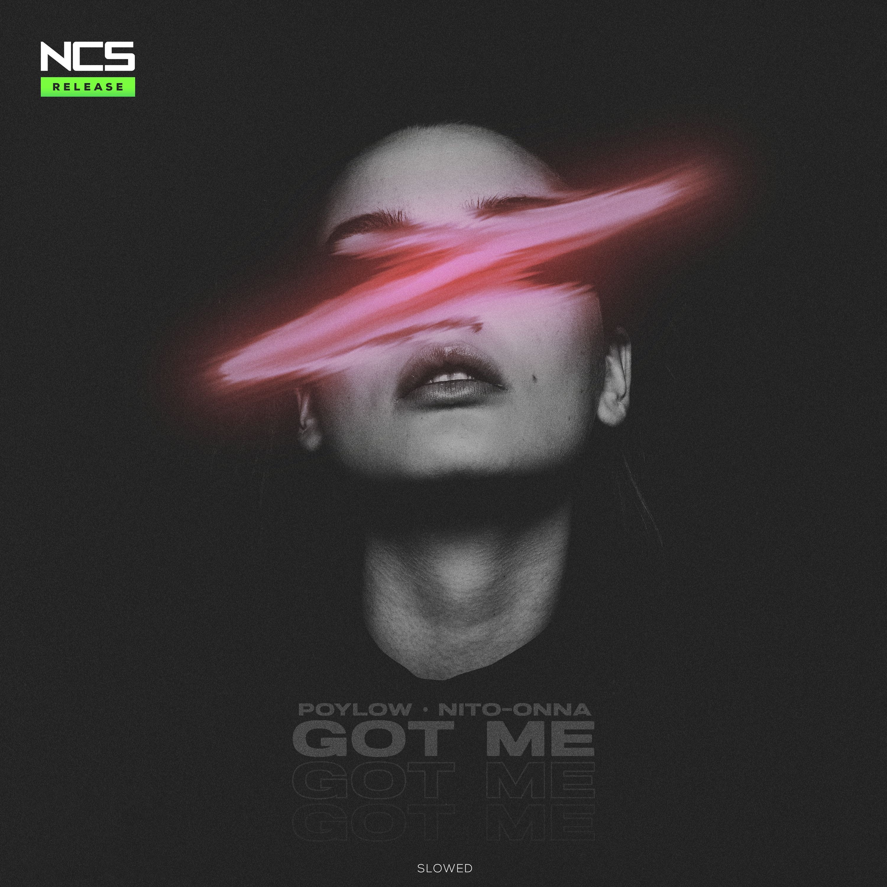 Poylow - Got Me (feat. Nito-Onna) (Slowed) [NCS Release] episode artwork