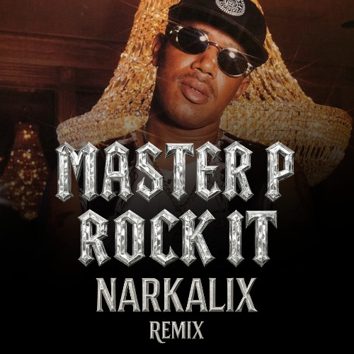 Master P - Rock It (Narkalix Remix)