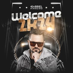 WELCOME 2K24 (Gabriel Pinheiro Promo Set Mix)