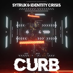 Sytrux & Identity Crisis - Curb