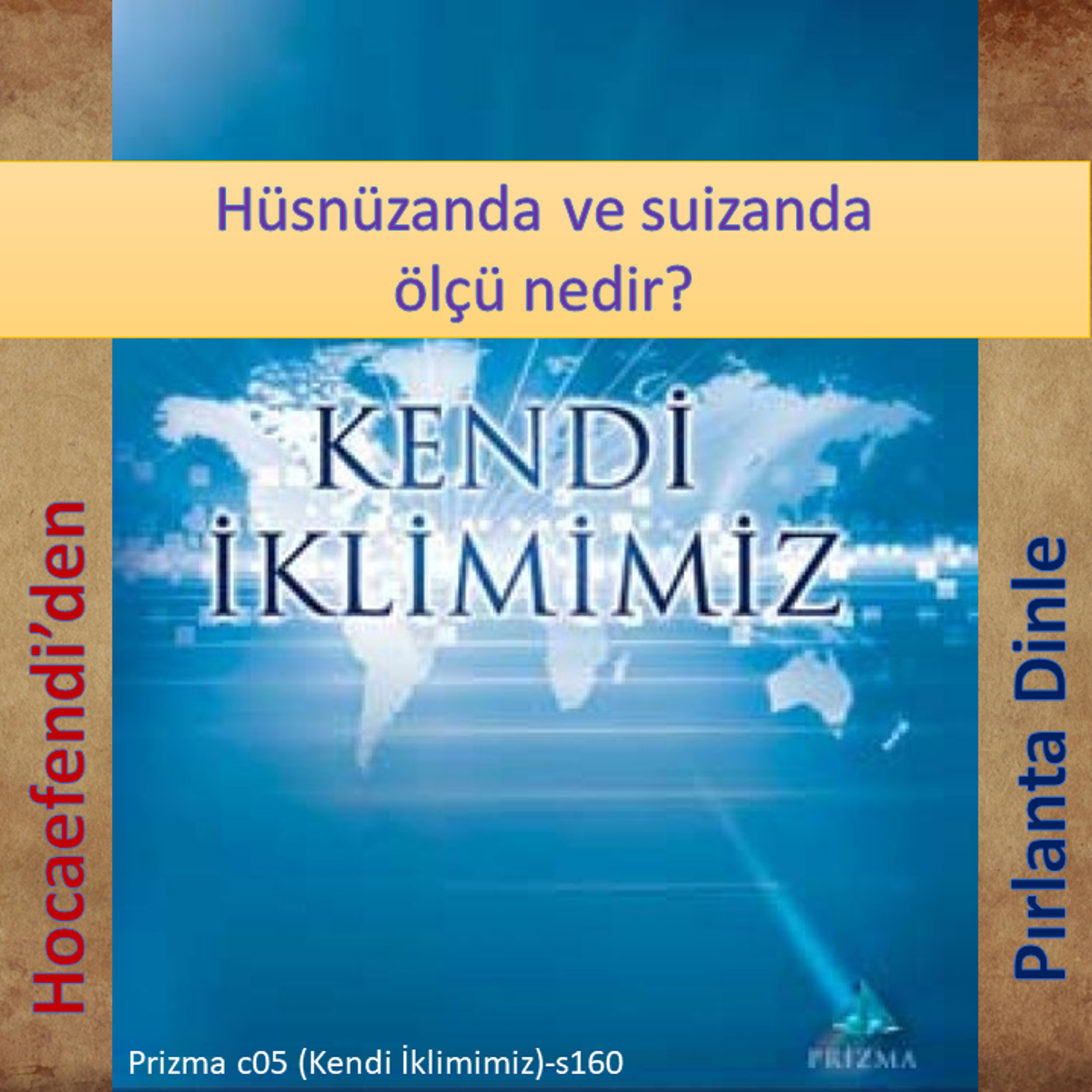 Prizma c05-s160 (Hocaefendi’den Pırlanta Dinle) - M. Fethullah Gülen Hocaefendi (rh) episode artwork
