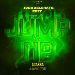 Scarra - Jump Up (IDN & XELERATE EDIT) [FREE DOWNLOAD]