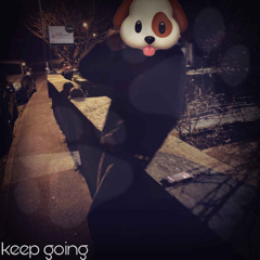 Keep going