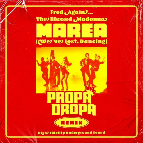 Fred Again & The Blessed Madonna - Marea - We've Lost Dancing (Propa Dropa Remix)