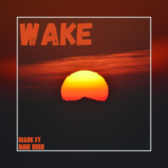 Wake. DAW RMX FT MARE.