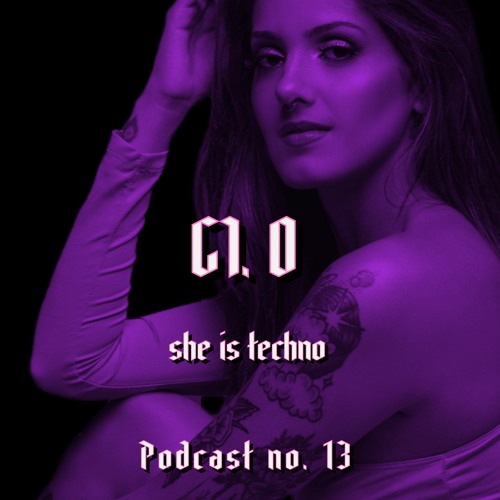 SHE IS TECHNO Podcast no. 13 - GI.O