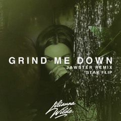 Lilianna Wilde - Grind Me Down (Jawster Remix) [STAR FLIP]
