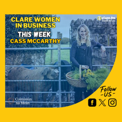 Clare Women In Business - Cass McCarthy - Episode 13