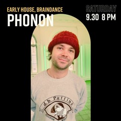 Phonon (9.30.23) Early House | Braindance